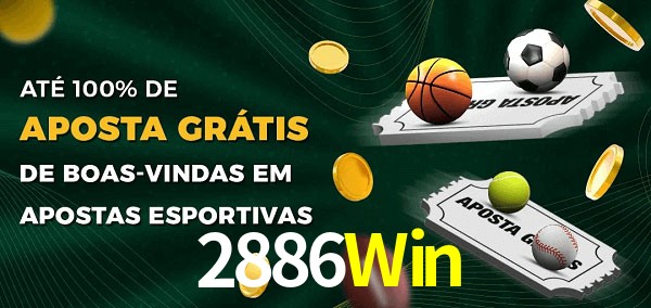 2886Win Ate 100% de Aposta Gratis